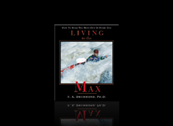 "Living to the Max" by Frederick Drummond, Sr. - How to make the most out of every day.